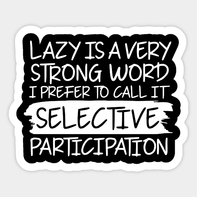 Selective Participation Sticker by Meme My Shirt Shop